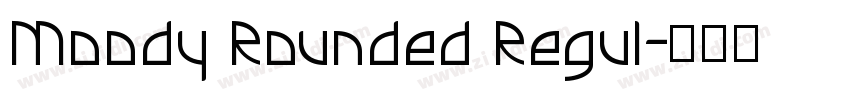 Moody Rounded Regul字体转换 Moody Rounded Regul字体转换